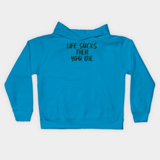 LIFE SUCKS #1 (black) Kids Hoodie